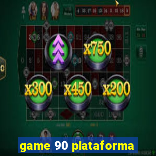 game 90 plataforma